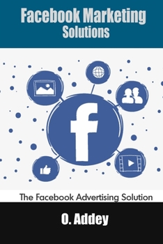 Paperback Facebook Marketing Solutions: The Facebook Advertising Solution Book