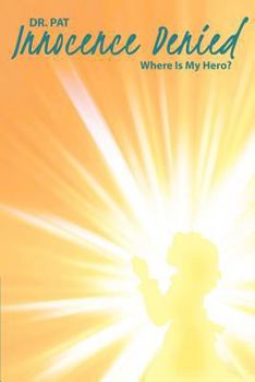 Paperback Innocence Denied: Where Is My Hero? Book