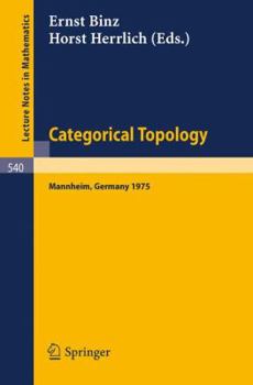 Paperback Categorical Topology: Proceedings of the Conference Held at Mannheim, 21-25 July 1975 Book