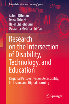 Research on the Intersection of Disability, Technology, and Education (Future Education and Learning Spaces)