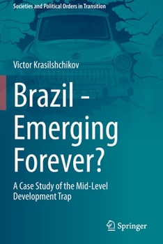 Paperback Brazil - Emerging Forever?: A Case Study of the Mid-Level Development Trap Book