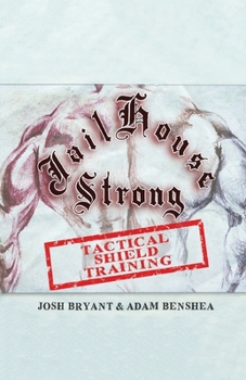 Paperback Jailhouse Strong: Tactical Shield Training Book