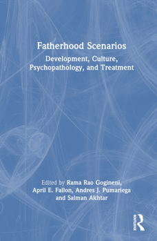 Hardcover Fatherhood Scenarios: Development, Culture, Psychopathology, and Treatment Book