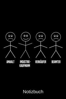 Anwalt Industriekaufmann Verkäufer Beamter: A5 Notizbuch für alle Industriekaufmänner | Liniert 120 Seiten | Geschenk/Geschenkidee zum Geburtstag | ... | Ostern | Namenstag (German Edition)