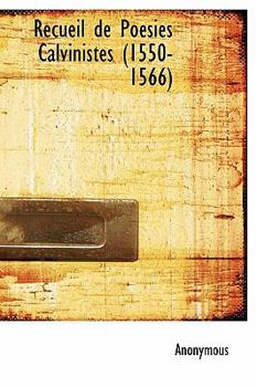 Hardcover Recueil de Po Sies Calvinistes (1550-1566) [French] Book