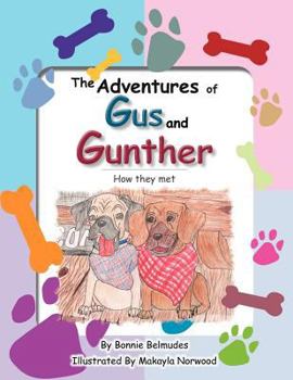 Paperback The Adventures of Gus and Gunther: How They Met Book