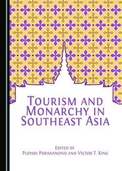 Hardcover Tourism and Monarchy in Southeast Asia Book