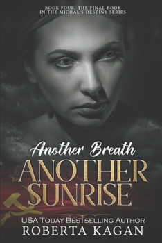 Another Breath, Another Sunrise - Book #4 of the Michal's Destiny