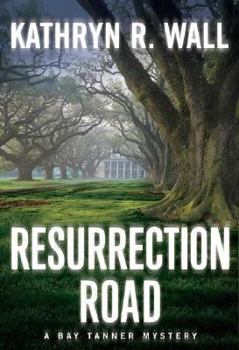 Hardcover Resurrection Road: A Bay Tanner Mystery Book