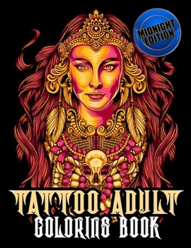 Paperback Midnight Tattoo Coloring Book: An Adult Coloring Book with Awesome Beautiful Modern and Relaxing Tattoo Designs for Men and Women Book