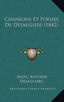 Paperback Chansons Et Poesies De Desaugiers (1842) [French] Book