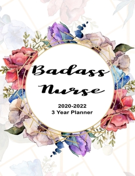 Paperback Badass Nurse 2020-2022 3 Year Planner: December 2019 - January 2022 Daily, Monthly, 3 Year Planner, Organizer, Appointment Scheduler, Personal Journal Book