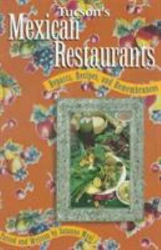 Paperback Tucson's Mexican Restaurants: Repasts, Recipes, and Remembrances Book