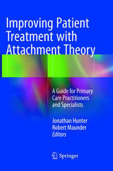 Paperback Improving Patient Treatment with Attachment Theory: A Guide for Primary Care Practitioners and Specialists Book