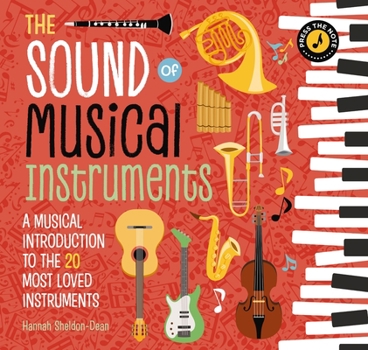 Hardcover The Sound of Musical Instruments: A Musical Introduction to the 20 Most Loved Instruments Book