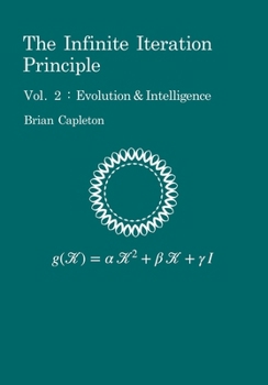 Paperback The Infinite Iteration Principle: Vol. 2: Evolution and Intelligence Book