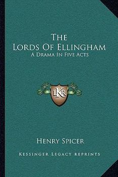 Paperback The Lords Of Ellingham: A Drama In Five Acts Book