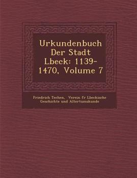 Paperback Urkundenbuch Der Stadt L�beck: 1139-1470, Volume 7 [German] Book
