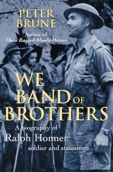 Hardcover We Band of Brothers: A Biography of Ralph Honner, Soldier and Statesman Book