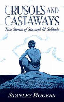 Paperback Crusoes and Castaways: True Stories of Survival and Solitude Book