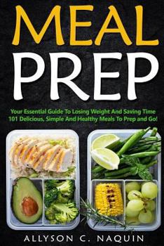 Paperback Meal Prep: 30 Days Meal Plan: With Delicious, Simple and Healthy Meals to Prep and Go! Book