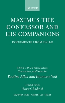 Hardcover Maximus the Confessor and His Companions: Documents from Exile Book