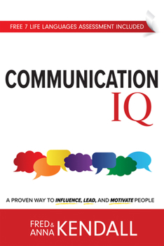 Hardcover Communication IQ: A Proven Way to Influence, Lead, and Motivate People Book