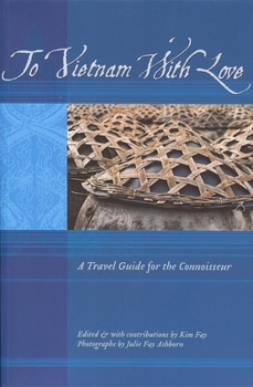 Paperback To Vietnam with Love: A Travel Guide for the Connoisseur Book