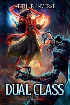 Dual Class 2: A LitRPG Adventure - Book #2 of the Dual Class