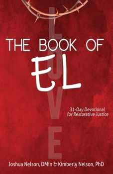 Paperback The Book of El: 31-Day Devotional for Restorative Justice Book
