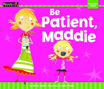 Paperback Be Patient, Maddie Book