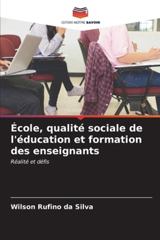Paperback École, qualité sociale de l'éducation et formation des enseignants [French] Book
