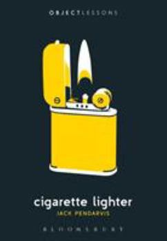 Cigarette Lighter (Object Lessons) - Book  of the Object Lessons
