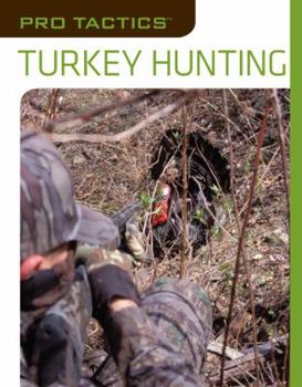 Paperback Pro Tactics(tm) Turkey Hunting: Use the Secrets of the Pros to Bag More Birds Book