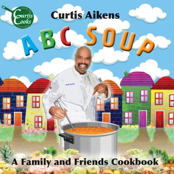 Paperback ABC Soup: A Family and Friends Cookbook Book