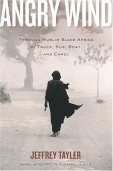 Hardcover Angry Wind: Through Muslim Black Africa by Truck, Bus, Boat, and Camel Book