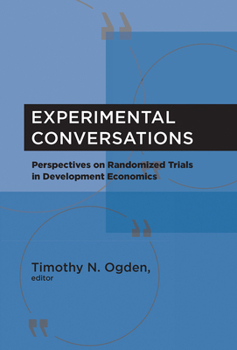Hardcover Experimental Conversations: Perspectives on Randomized Trials in Development Economics Book