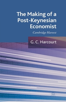 Paperback The Making of a Post-Keynesian Economist: Cambridge Harvest Book