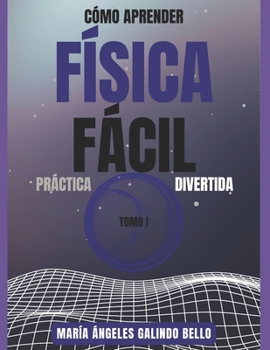 Como Aprender Física Fácil Práctica y Divertida