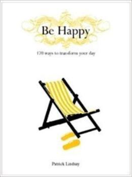 Hardcover Be Happy, 170 Ways to Transform Your Day Book