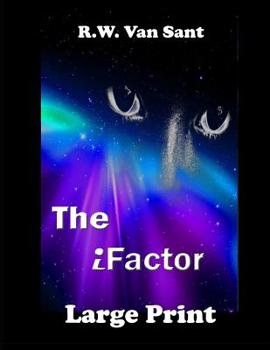 Paperback The iFactor: A large Print Scifi thriller set in a distant future. Book