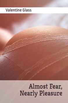 Paperback Almost Fear, Nearly Pleasure Book