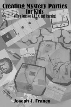 Paperback Creating Mystery Parties for Kids with a focus on S.T.E.M. and learning Book