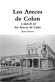 Paperback Los Areces de Colon a sketch of los Areces de Cuba Book