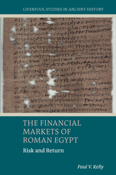 Paperback The Financial Markets of Roman Egypt: Risk and Return Book