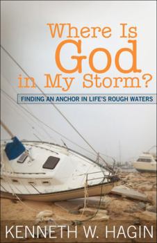 Paperback Where Is God in My Storm?: Finding an Anchor in Life's Rough Waters Book