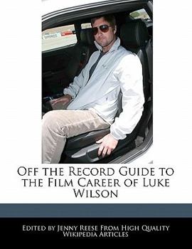 Paperback Off the Record Guide to the Film Career of Luke Wilson Book