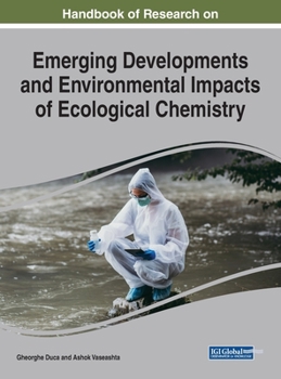 Hardcover Handbook of Research on Emerging Developments and Environmental Impacts of Ecological Chemistry Book