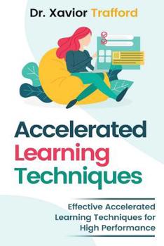 Paperback Accelerated Learning Techniques: Effective Accelerated Learning Techniques for High Performance Book