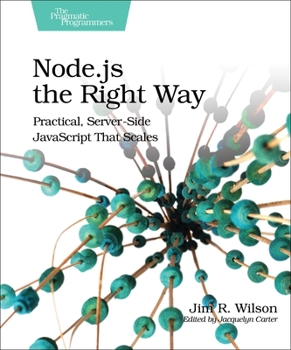 Paperback Node.Js the Right Way: Practical, Server-Side JavaScript That Scales Book